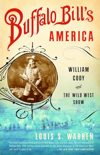 Buffalo Bill's America: William Cody and The Wild West Show (Vintage)