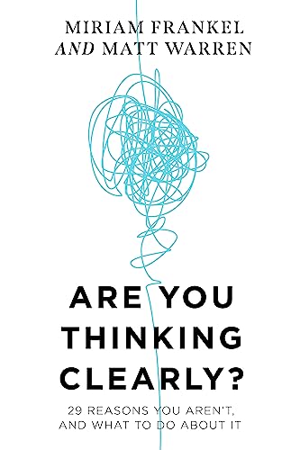 Are You Thinking Clearly?: 29 reasons you aren't, and what to do about it von Hodder Studio