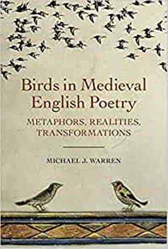 Birds in Medieval English Poetry: Metaphors, Realities, Transformations (Nature and Environment in the Middle Ages, Band 2) von D.S. Brewer