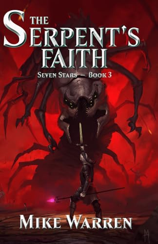 The Serpent's Faith: Seven Stars: Book Three von Independently published