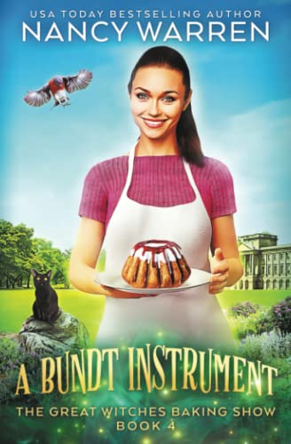 A Bundt Instrument: A Paranormal Culinary Cozy Mystery (The Great Witches Baking Show, Band 4)