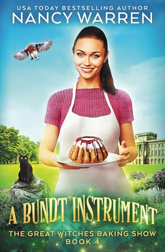 A Bundt Instrument: A Paranormal Culinary Cozy Mystery (The Great Witches Baking Show, Band 4)
