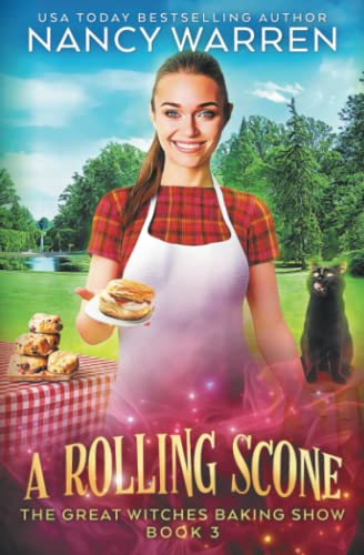 A Rolling Scone: A Culinary Paranormal Cozy Mystery (The Great Witches Baking Show, Band 3)