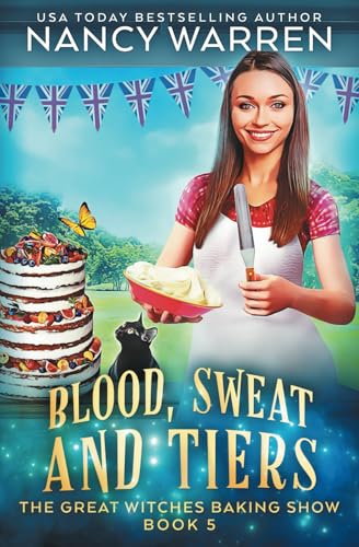 Blood, Sweat and Tiers: A paranormal culinary cozy mystery (The Great Witches Baking Show, Band 5) von Ambleside Publishing