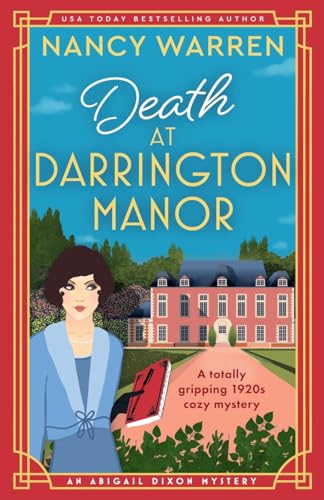 Death at Darrington Manor: A totally gripping 1920s cozy mystery (An Abigail Dixon Mystery, Band 2)