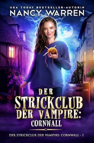 Der Strickclub der Vampire: Cornwall: Ein Paranormaler Cosy-Krimi Der Strickclub der Vampire: Cornwall: Ein Paranormaler Cosy-Krimi von Ambleside Publishing