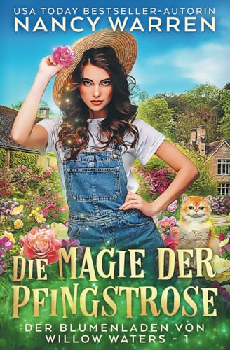 Die Magie der Pfingstrose: Ein Paranormaler Cosy-Krimi (Der Blumenladen von Willow Waters, Band 1) Die Magie der Pfingstrose: Ein Paranormaler Cosy-Krimi (Der Blumenladen von Willow Waters, Band 1)