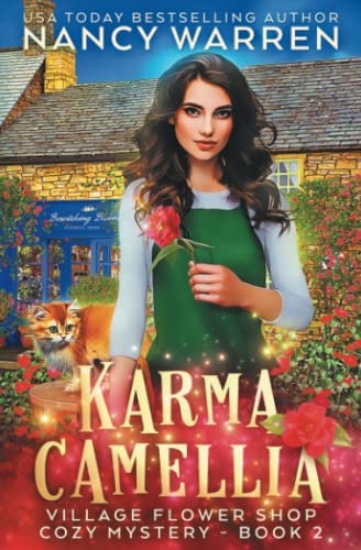 Karma Camellia: A Village Flower Shop Paranormal Cozy Mystery (Village Flower Shop Mysteries, Band 2) Karma Camellia: A Village Flower Shop Paranormal Cozy Mystery (Village Flower Shop Mysteries, Band 2)