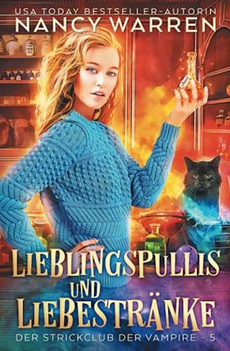 Lieblingspullis und Liebestränke: Ein Paranormaler Häkelkrimi (Der Strickclub der Vampire, Band 5) Lieblingspullis und Liebestränke: Ein Paranormaler Häkelkrimi (Der Strickclub der Vampire, Band 5)