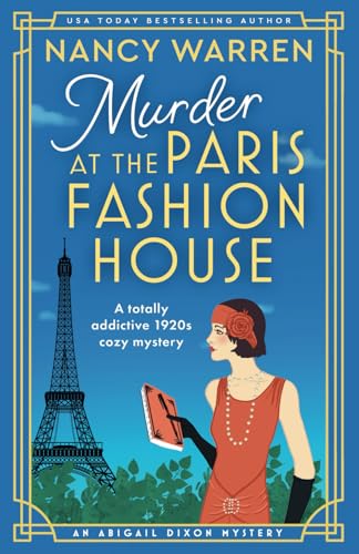Murder at the Paris Fashion House: A totally addictive 1920s cozy mystery (An Abigail Dixon Mystery, Band 1)