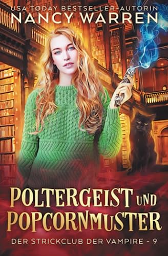 Poltergeist und Popcornmuster: Ein Paranormaler Cosy-Krimi (Der Strickclub der Vampire, Band 9) Poltergeist und Popcornmuster: Ein Paranormaler Cosy-Krimi (Der Strickclub der Vampire, Band 9) von Ambleside Publishing