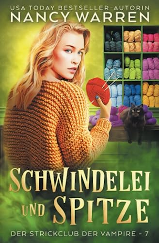 Schwindelei und Spitze: Ein Paranormaler Cosy-Krimi (Der Strickclub der Vampire, Band 7) Schwindelei und Spitze: Ein Paranormaler Cosy-Krimi (Der Strickclub der Vampire, Band 7) von Ambleside Publishing