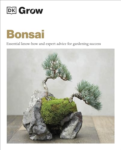Grow Bonsai: Essential Know-how and Expert Advice for Gardening Success von DK
