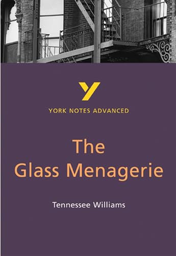 Tennessee Williams 'The Glass Menagerie': everything you need to catch up, study and prepare for 2021 assessments and 2022 exams (York Notes Advanced) von Pearson ELT