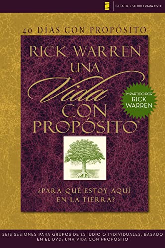 40 días con propósito- Guía de estudio del DVD: Seis sesiones para grupos de estudio o individuales basado en el DVD: Una vida con propósito (The Purpose Driven Life)