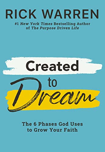 Created to Dream: The 6 Phases God Uses to Grow Your Faith Created to Dream: The 6 Phases God Uses to Grow Your Faith