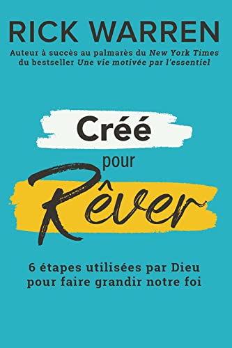 Créé pour rêver: 6 étapes utilisées par Dieu pour faire grandir notre foi Créé pour rêver: 6 étapes utilisées par Dieu pour faire grandir notre foi