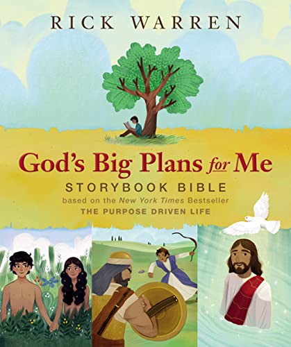 God's Big Plans for Me Storybook Bible: Based on the New York Times Bestseller The Purpose Driven Life God's Big Plans for Me Storybook Bible: Based on the New York Times Bestseller The Purpose Driven Life