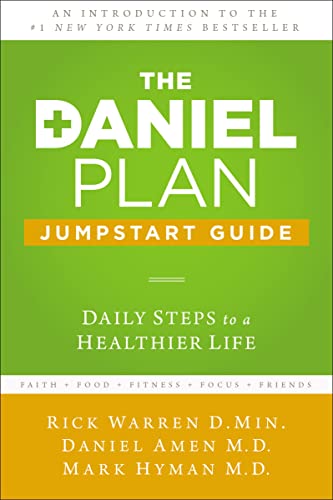 The Daniel Plan Jumpstart Guide: Daily Steps to a Healthier Life The Daniel Plan Jumpstart Guide: Daily Steps to a Healthier Life