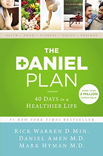 The Daniel Plan: 40 Days to a Healthier Life The Daniel Plan: 40 Days to a Healthier Life