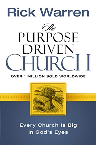 The Purpose Driven Church: Every Church Is Big in God's Eyes