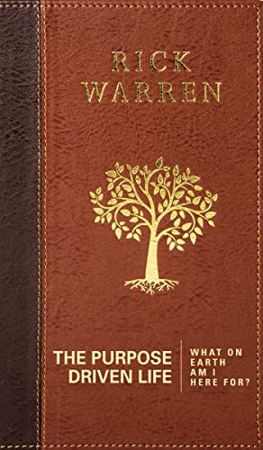 The Purpose Driven Life: What on Earth Am I Here For?