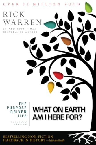 Purpose Driven Life: What on Earth Am I Here For? (The Purpose Driven Life)
