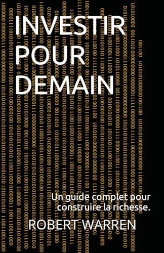 Investir pour demain: Un guide complet pour construire la richesse. von Independently published