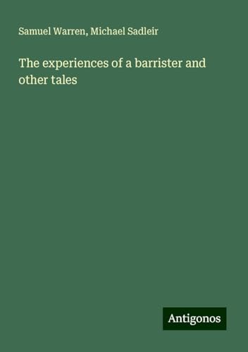 The experiences of a barrister and other tales von Antigonos Verlag