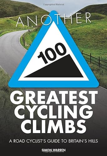 Another 100 Greatest Cycling Climbs: A road cyclist's guide to Britain's hills (100 Climbs) von Vertebrate Publishing Ltd