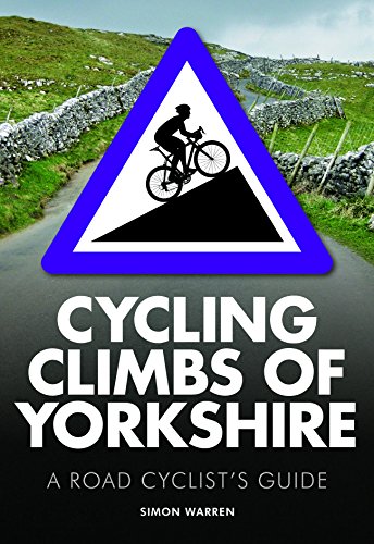 Cycling Climbs of Yorkshire: A Road Cyclist's Guide