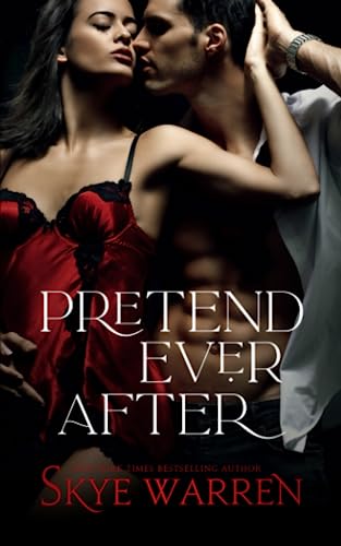 Pretend Ever After: A Fake Relationship Romance Pretend Ever After: A Fake Relationship Romance von Independently published