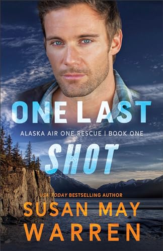 One Last Shot (Alaska Air One Rescue, 1, Band 1) von Revell, a division of Baker Publishing Group