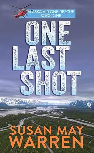 One Last Shot: Alaska Air One Rescue von Christian Series Level I (24)