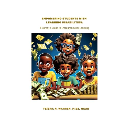 Empowering Students with Learning Disabilities: A Parent's Guide to Entrepreneurial Learning Empowering Students with Learning Disabilities: A Parent's Guide to Entrepreneurial Learning von Lulu