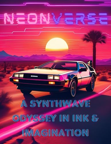 Neonverse: A Synthwave Odyssey in Ink & Imagination | Adult Coloring Book | Gifts for Friends, Family and Co-workers | Greyscale Images Neonverse: A Synthwave Odyssey in Ink & Imagination | Adult Coloring Book | Gifts for Friends, Family and Co-workers | Greyscale Images von Independently published