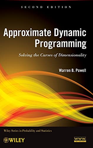 Approximate Dynamic Programming: Solving the Curses of Dimensionality (Wiley Series in Probability and Statistics) von Wiley