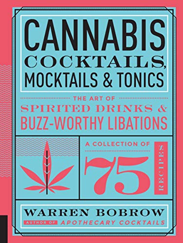 Cannabis Cocktails, Mocktails & Tonics: The Art of Spirited Drinks and Buzz-Worthy Libations von Fair Winds Press