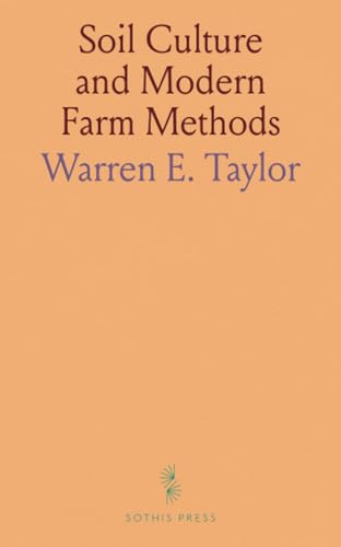 Soil Culture and Modern Farm Methods von Sothis Press