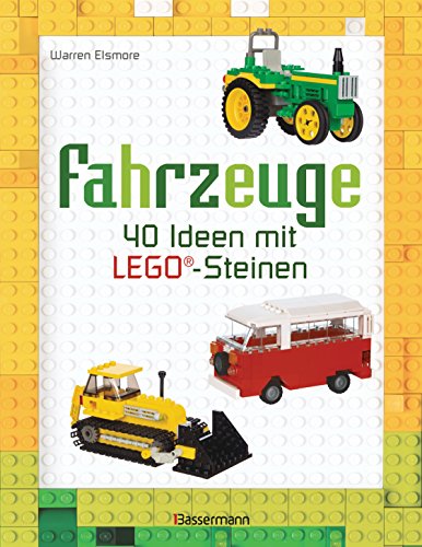 Fahrzeuge: 40 Ideen mit LEGO®-Steinen