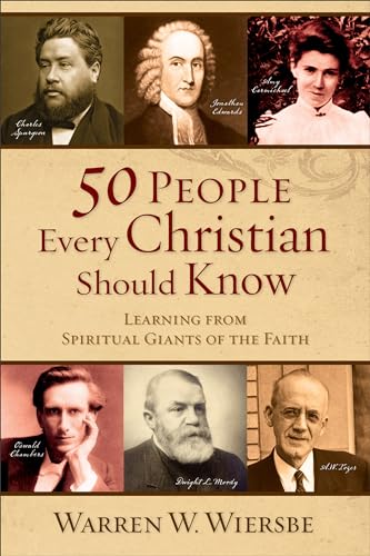 50 People Every Christian Should Know: Learning from Spiritual Giants of the Faith von Baker Books