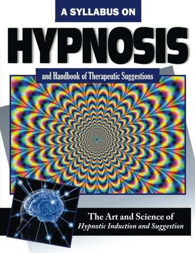 A SYLLABUS on HYPNOSIS: Handbook of THERAPEUTIC SUGGESTIONS von Warrener Entertainment