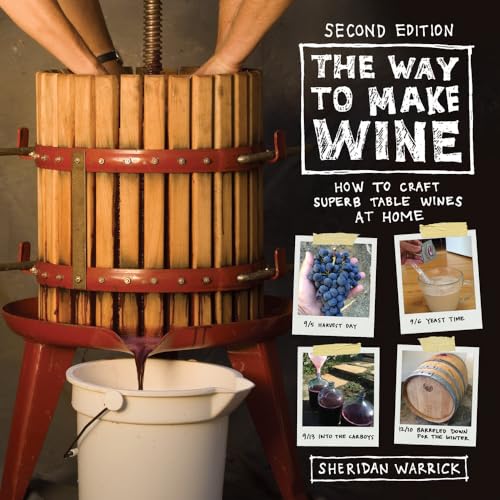 The Way to Make Wine: How to Craft Superb Table Wines at Home The Way to Make Wine: How to Craft Superb Table Wines at Home