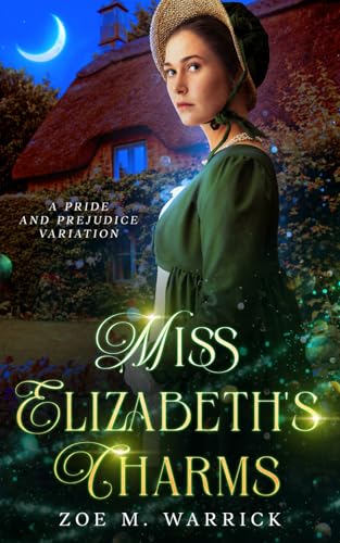 Miss Elizabeth's Charms: A Pride and Prejudice Variation Novella Miss Elizabeth's Charms: A Pride and Prejudice Variation Novella von Independent Publishing Network