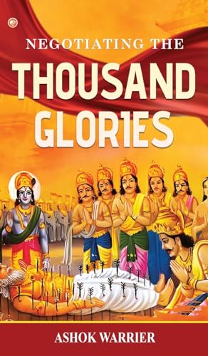 Negotiating the Thousand Glories Negotiating the Thousand Glories von OrangeBooks Publication