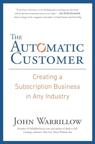 The Automatic Customer: Creating a Subscription Business in Any Industry