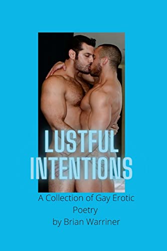 Lustful Intentions: A Collection of Gay Erotic Poetry von Lulu.com