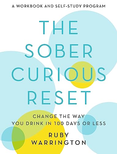 The Sober Curious Reset: Change the Way You Drink in 100 Days or Less The Sober Curious Reset: Change the Way You Drink in 100 Days or Less von Running Press Adult