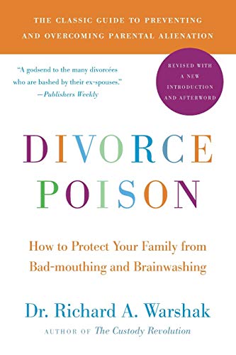 Divorce Poison New and Updated Edition: How to Protect Your Family from Bad-mouthing and Brainwashing von William Morrow