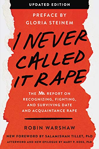 I Never Called It Rape - Updated Edition: The Ms. Report on Recognizing, Fighting, and Surviving Date and Acquaintance Rape von Harper Perennial